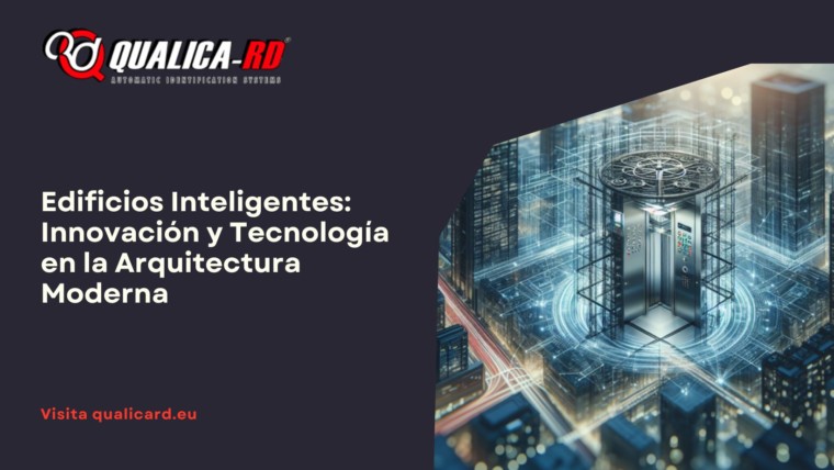 Edificios Inteligentes: Innovación y Tecnología en la Arquitectura Moderna